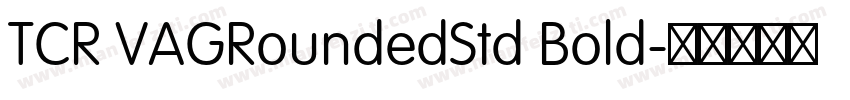 TCR VAGRoundedStd Bold字体转换